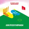 Don't Feed the Panda - Gymclass Sessions - EP